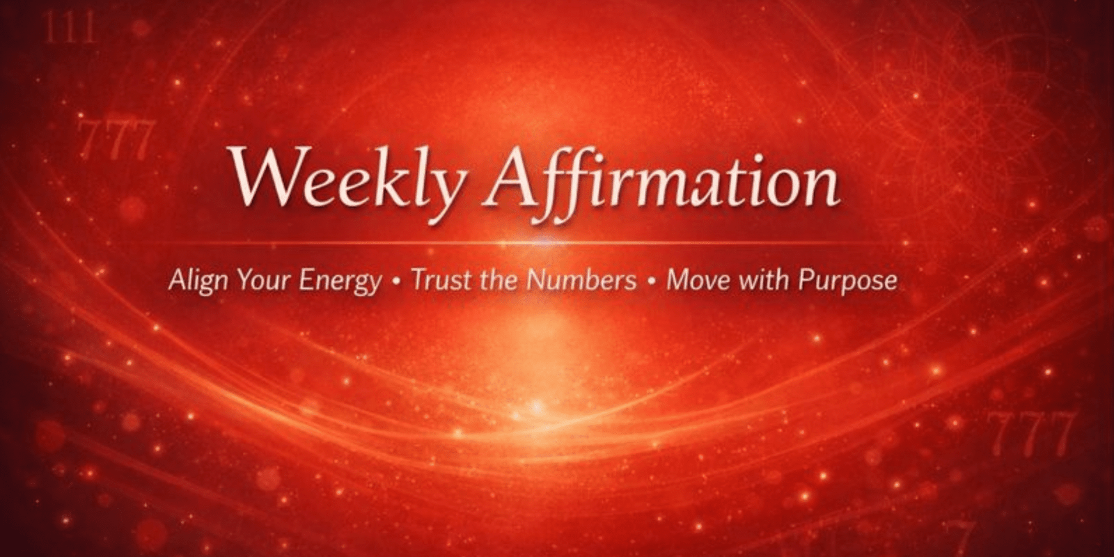 Weekly affirmation banner for energy alignment, numerology guidance, and purposeful living